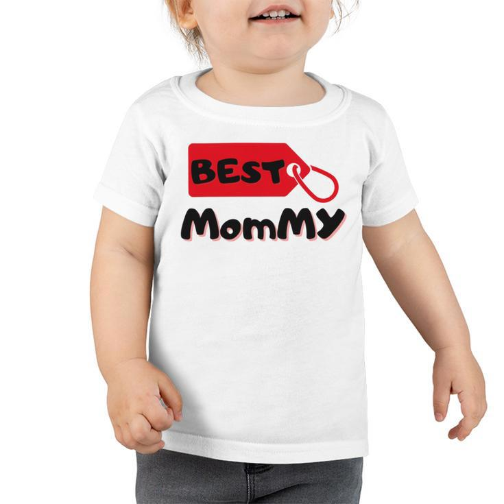 Best Mommy Gift For Mothers Day Toddler Tshirt