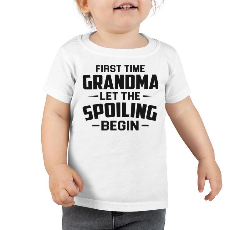 Grandma Let The Spoiling Begin Gift First Time Grandma Toddler Tshirt