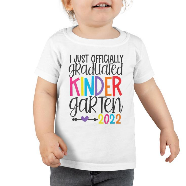 I Officially Graduated Kindergarten Graduation Class Of 2022 Education Toddler Tshirt