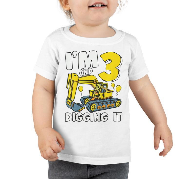 Kids Im 3 And Digging It 3 Years Boys 3Rd Birthday Excavator  Toddler Tshirt
