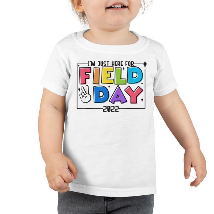 Kids Im Just Here For Field Day 2022 Elementary School  Toddler Tshirt