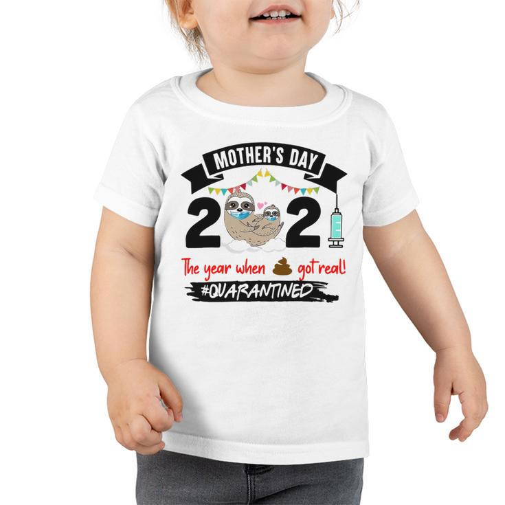 Sloth Mothers Day 2021 The Year When 848 Shirt Toddler Tshirt
