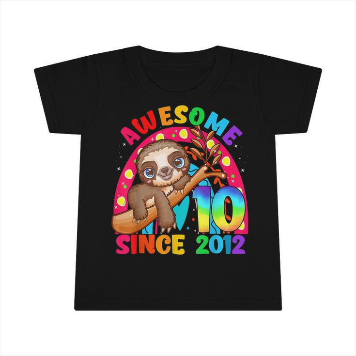 10 Years Old 10Th Birthday Sloth Awesome Since 2012  Infant Tshirt