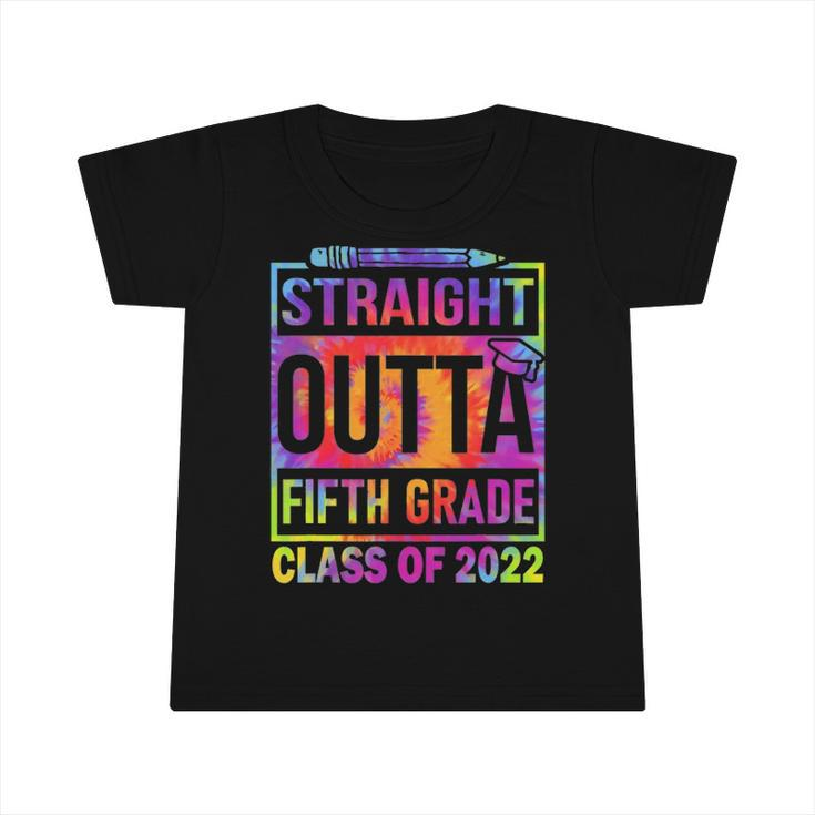 2022 Graduation Tiedye Straight Outta 5Th Fifth Grade Infant Tshirt