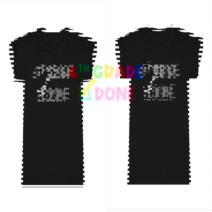 6Th Grade Done 6Th Grade Graduation Infant Tshirt