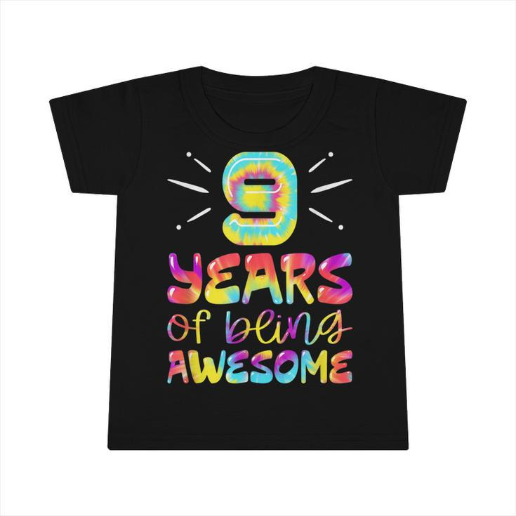 9 Years Of Being Awesome Tie Dye 9 Years Old 9Th Birthday  Infant Tshirt