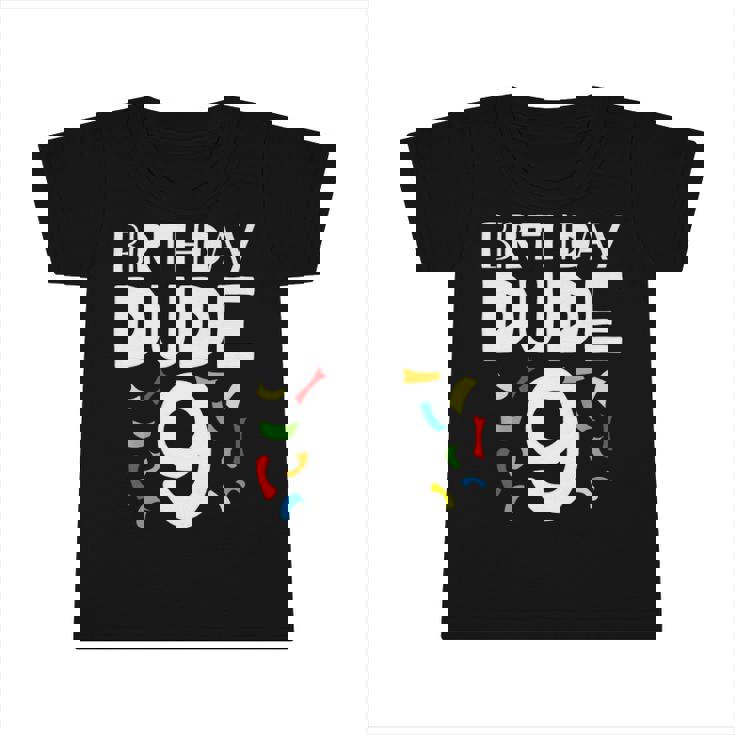 9Th Birthday - 9 Years Old Boy - Kids Party - Birthday Dude 9 Infant Tshirt