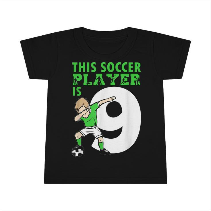 9Th Birthday Soccer Lover 9 Year Old Soccer Player Costume  Infant Tshirt