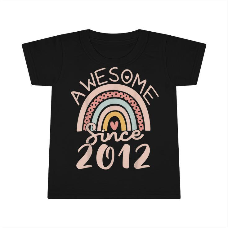 Awesome Since 2012 10Th Birthday Rainbow Gifts Born In 2012  Infant Tshirt
