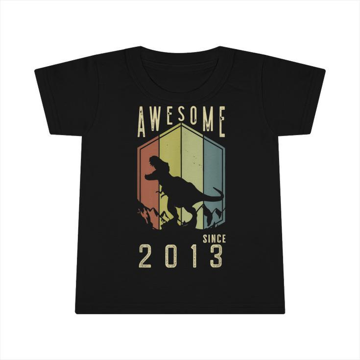 Awesome Since 2013 Dinosaur Boy 9 Years Old 9Th Birthday  Infant Tshirt