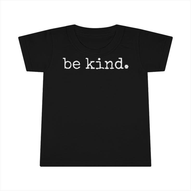 Be Kind Good Lessons For Kids Humanity Infant Tshirt