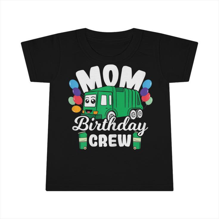 Birthday Crew Mom Of The Birthday Boy Garbage Truck Infant Tshirt