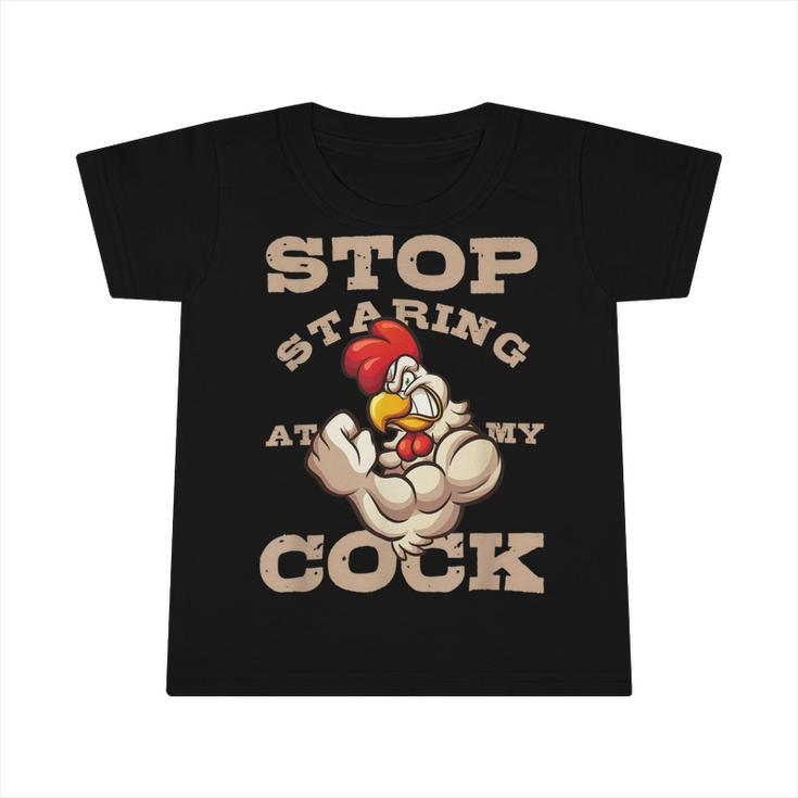 Chicken Chicken Chef Culinarian Cook Chicken Puns Stop Staring At My Cock Infant Tshirt