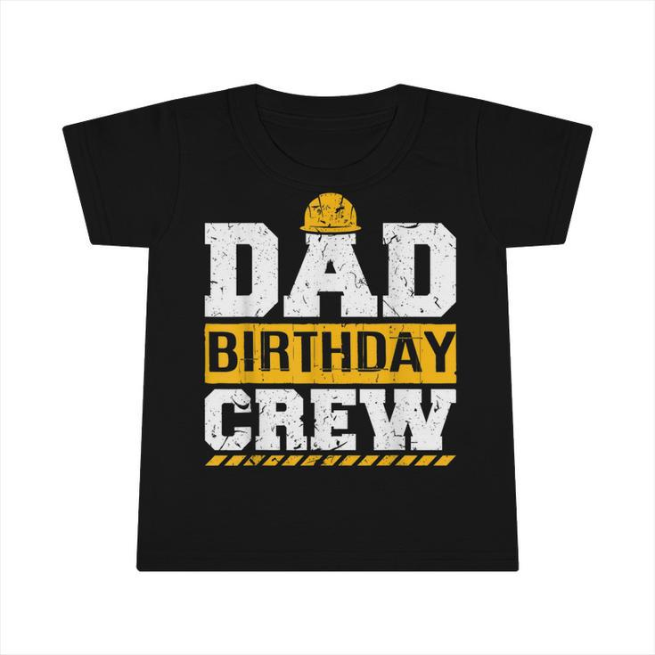 Dad Birthday Crew Construction Birthday Party Supplies   Infant Tshirt