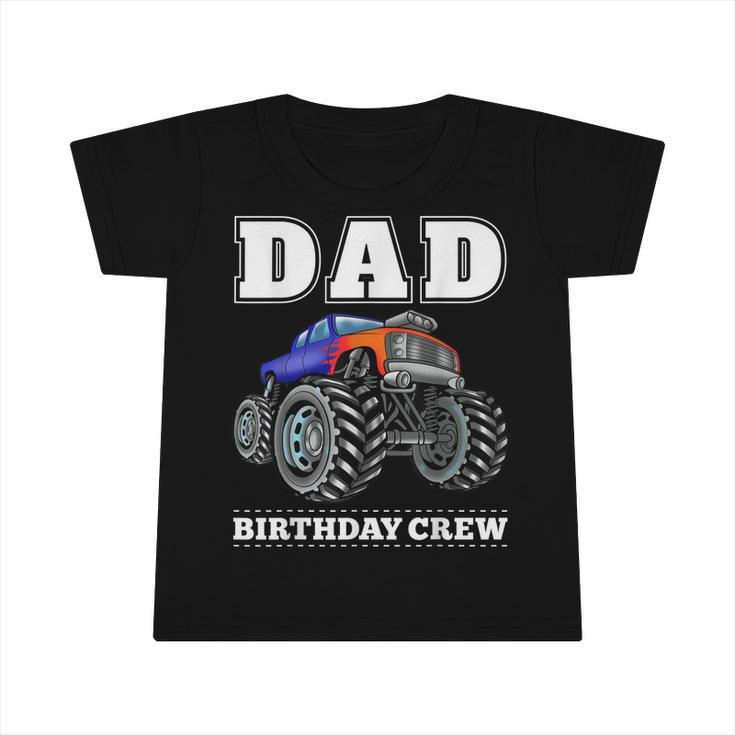 Dad Birthday Crew Monster Truck Theme Party  Infant Tshirt