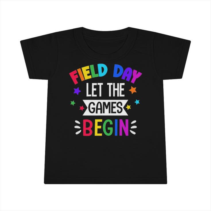 Field Day Let The Games Begin Kids Last Day Of School Infant Tshirt