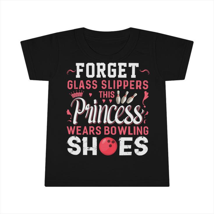 Forget Glass Slippers This Princess Wears Bowling Shoes 113 Bowling Bowler Infant Tshirt