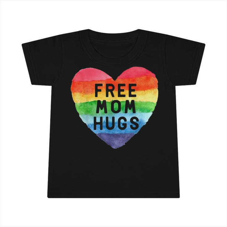 Free Mom Hugs  Infant Tshirt