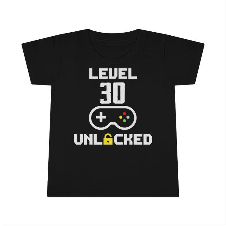 Funny Level 30 Unlocked Video Gamer 30Th Birthday Gifts Infant Tshirt