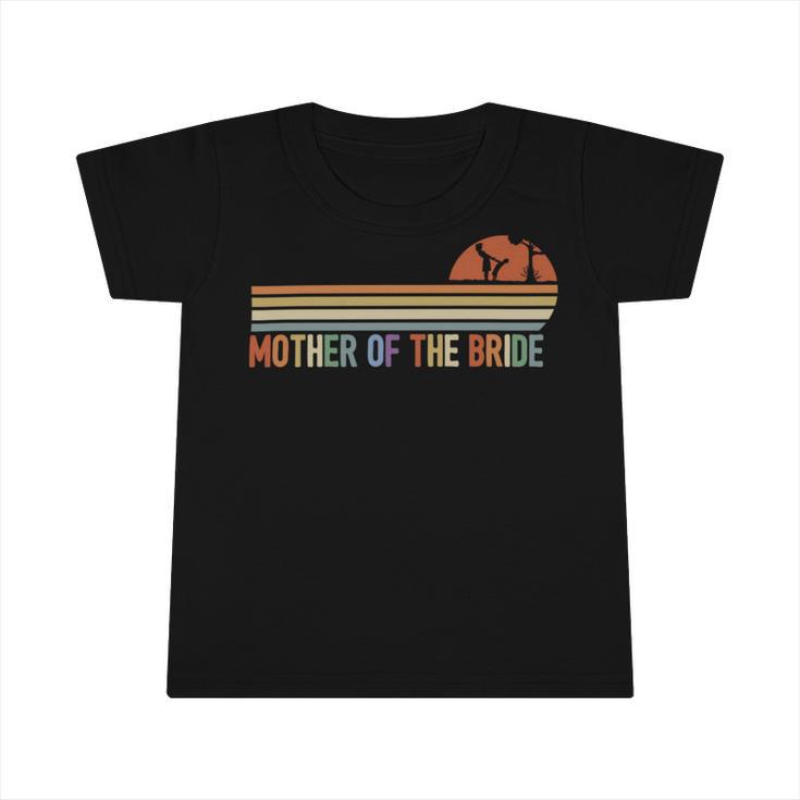 Funny Mother Of The Bride Shirt Love Mom Infant Tshirt