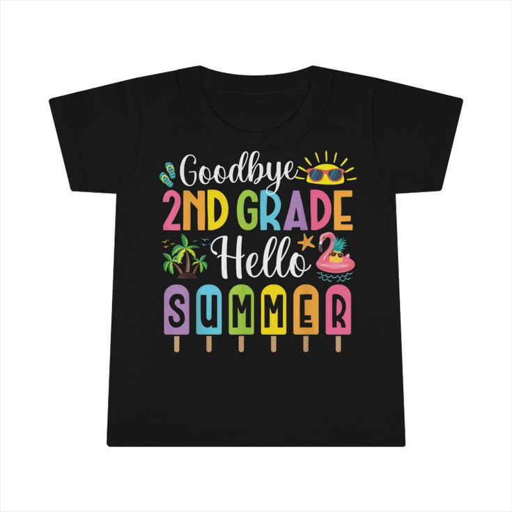 Goodbye 2Nd Grade Hello Summer Popsicle Ice Last Day Kids  Infant Tshirt