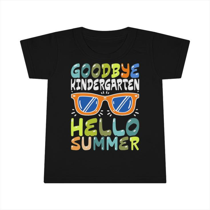 Goodbye Kindergarten Hello Summer Kinder Graduate Kids Infant Tshirt