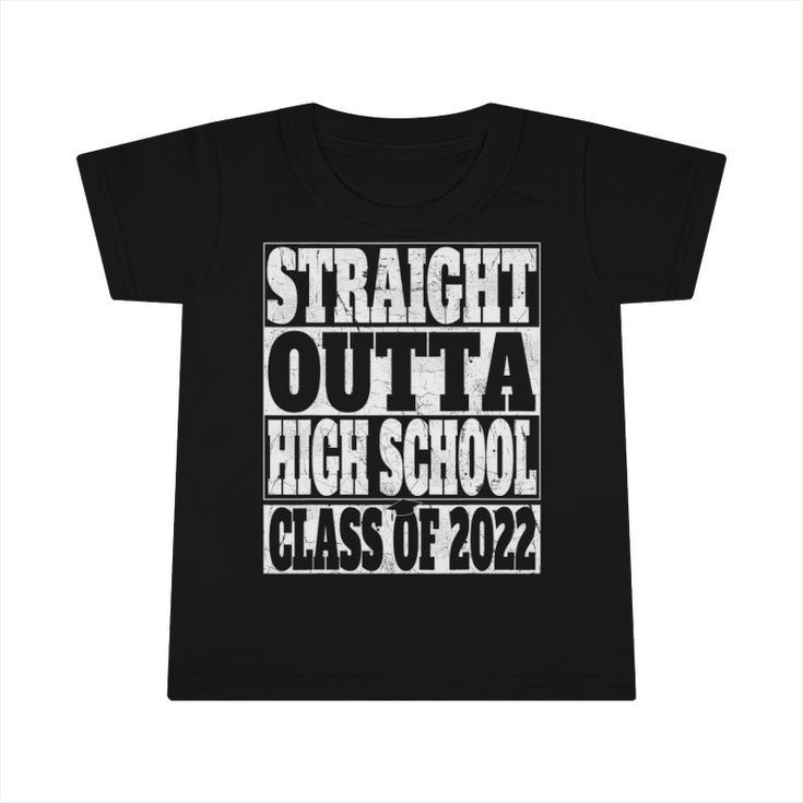 Graduation Gift Straight Outta High School Class Of 2022 High School Infant Tshirt