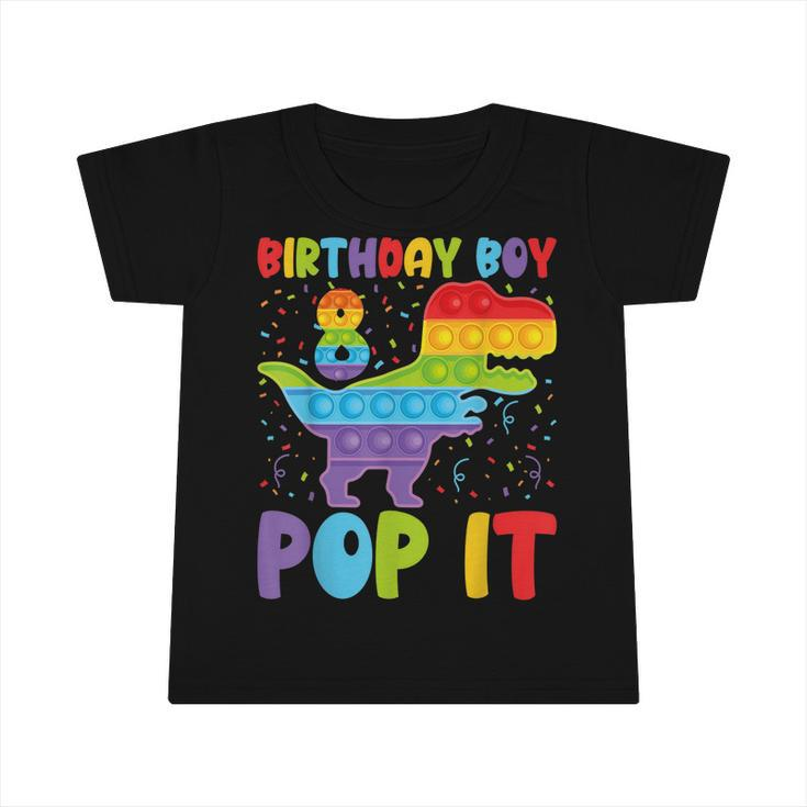 Happy 8Th Pop It Birthday Boy Dinosaur 8 Years Old Bday  Infant Tshirt