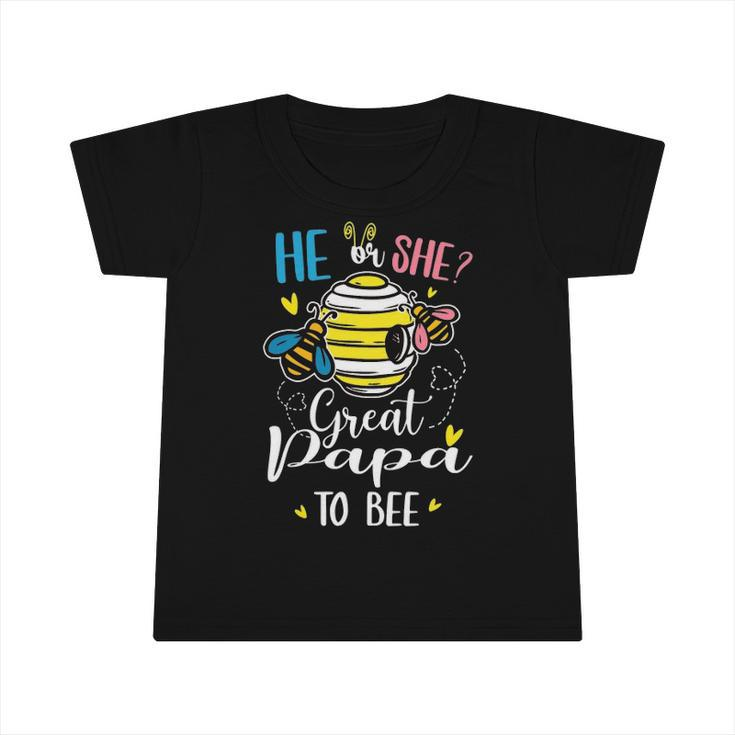 He Or She Great Papa To Bee Gender Reveal Funny Gift Infant Tshirt
