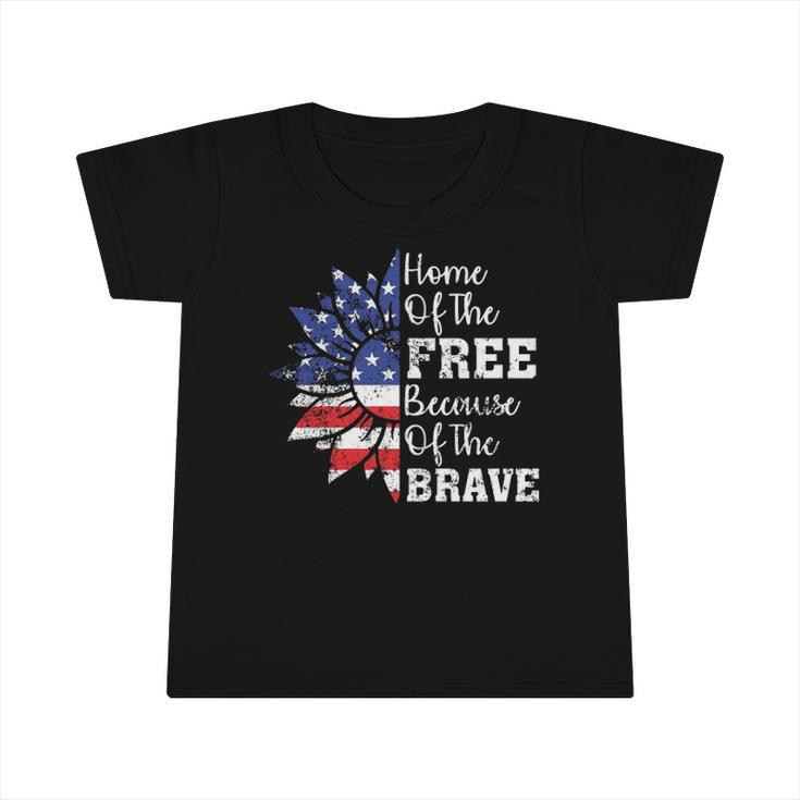 Home Of The Free Because Of The Brave 4Th Of Sunflower Infant Tshirt