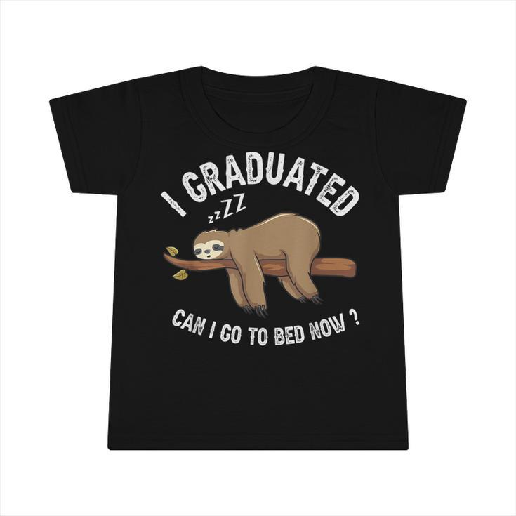 I Graduated Can I Go To Bed Now  Funny Graduation 2022  Infant Tshirt