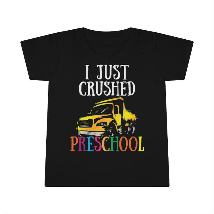 I Just Crushed Preschool Funny Pre K Gift Graduation Infant Tshirt