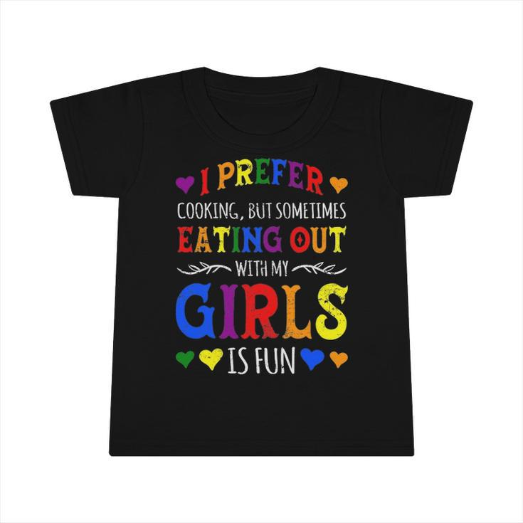 I Prefer Eating Out Girls Lgbtq Lesbian Pride Month Funny Infant Tshirt