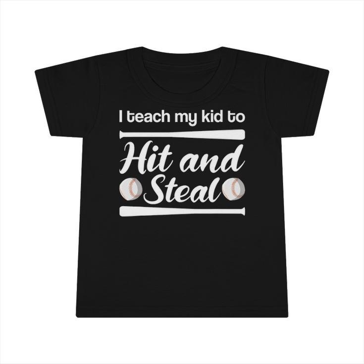 I Teach My Kid To Hit And Steal Funny Baseball Parents Coach Infant Tshirt