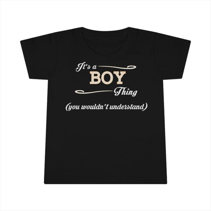 Its A Boy Thing You Wouldnt Understand T Shirt Boy Shirt  For Boy  Infant Tshirt