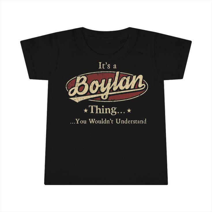 Its A Boylan Thing You Wouldnt Understand Shirt Personalized Name Gifts T Shirt Shirts With Name Printed Boylan Infant Tshirt