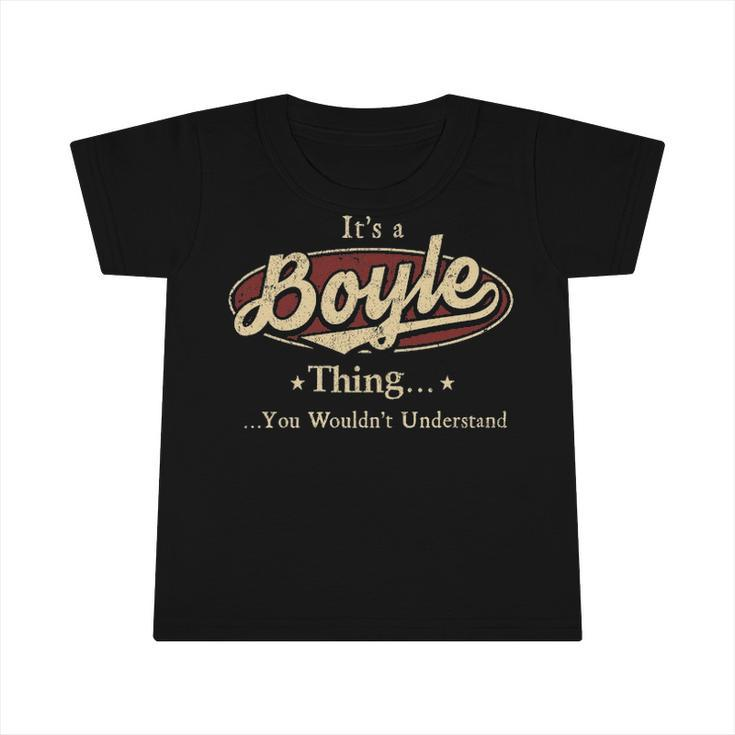 Its A BOYLE Thing You Wouldnt Understand Shirt BOYLE Last Name Gifts Shirt With Name Printed BOYLE Infant Tshirt
