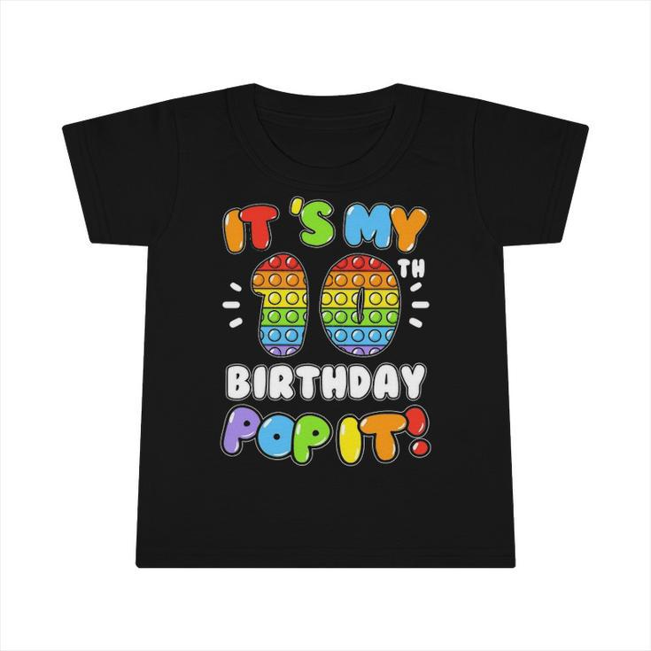 Its My 10Th Birthday Boy Girl Pop It 10 Years Old Birthday Infant Tshirt