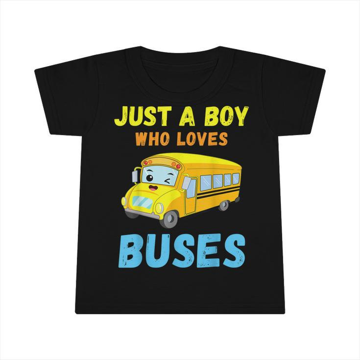 Just A Boy Who Loves Buses Birthday Cute Yellow School Bus  Infant Tshirt