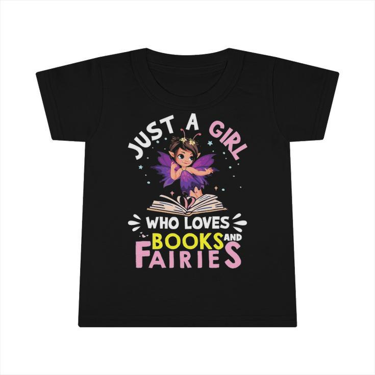Just A Girl Who Loves Books And Fairies Birthday Fairy Girls Infant Tshirt