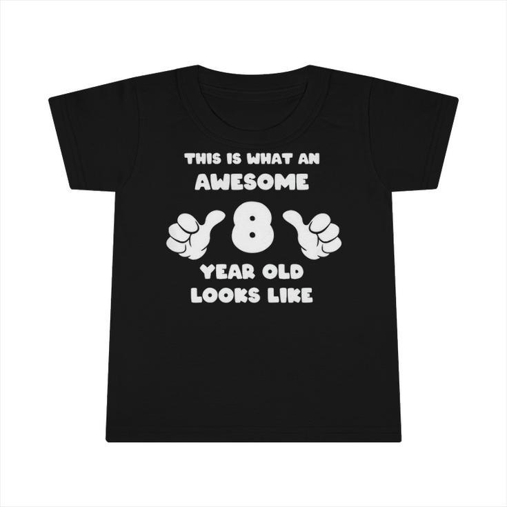 Kids This Is What An Awesome 8 Years Old Looks Like Birthday Youth Infant Tshirt