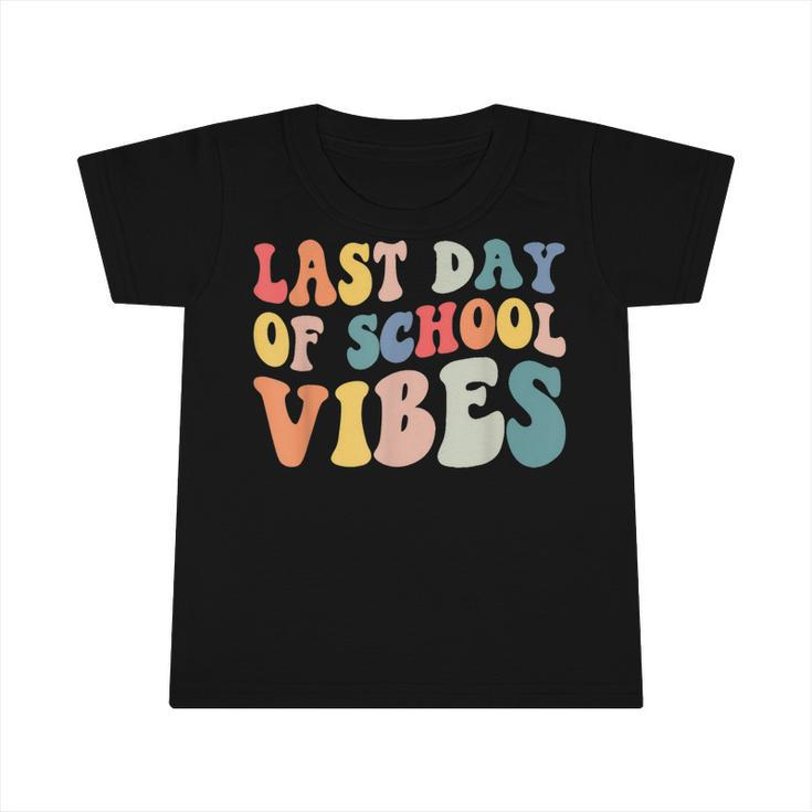 Last Day Of School Vibes Retro Vintage Teacher Graduation  Infant Tshirt