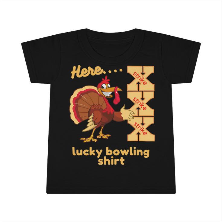 Lucky Bowling Here Turkey Strike 11 Shirt Infant Tshirt