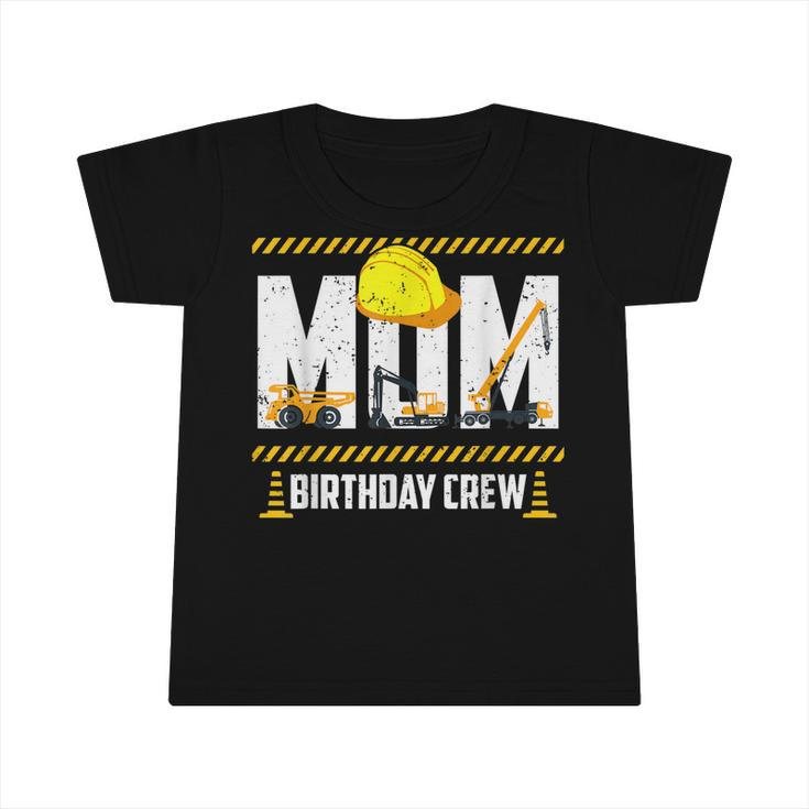 Mom Birthday Crew Construction Birthday Party Supplies   Infant Tshirt