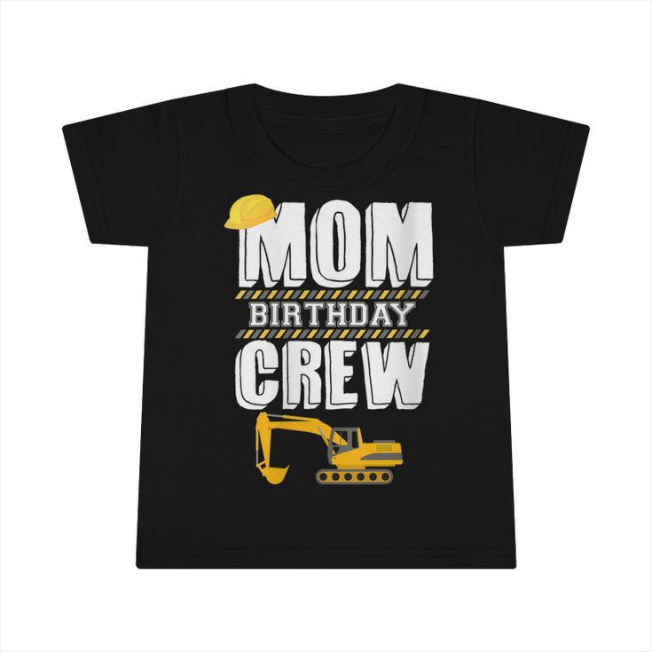 Mom Birthday Crew Construction Worker Hosting Party   Infant Tshirt