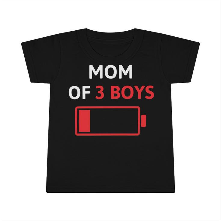 Mom Of 3 Boys Mothers Day Low Battery Infant Tshirt