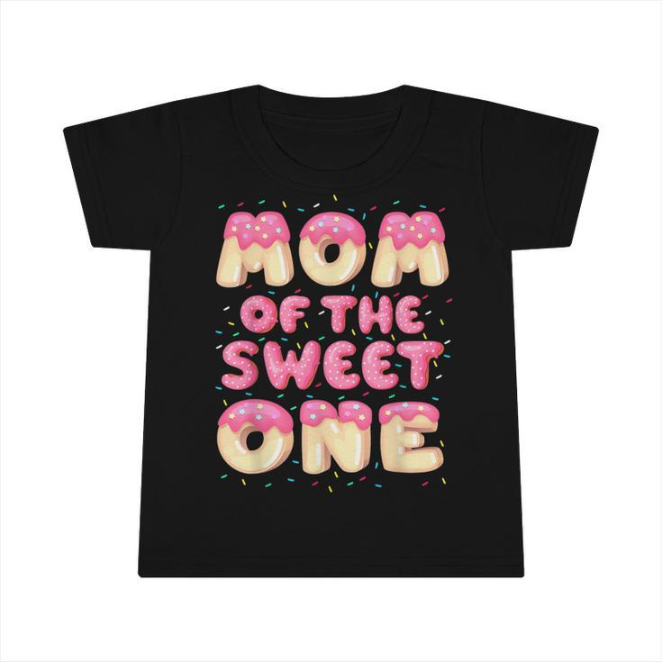 Mom Of The Sweet One Donut Birthday Matching Family Apparel  Infant Tshirt