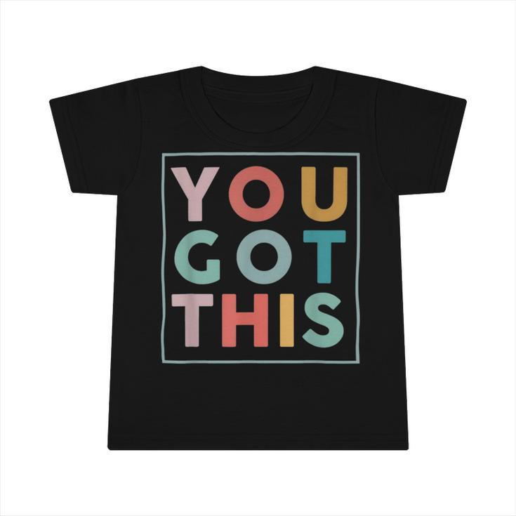 Motivational Testing Day Shirt For Teacher You Got This 179 Trending Shirt Infant Tshirt