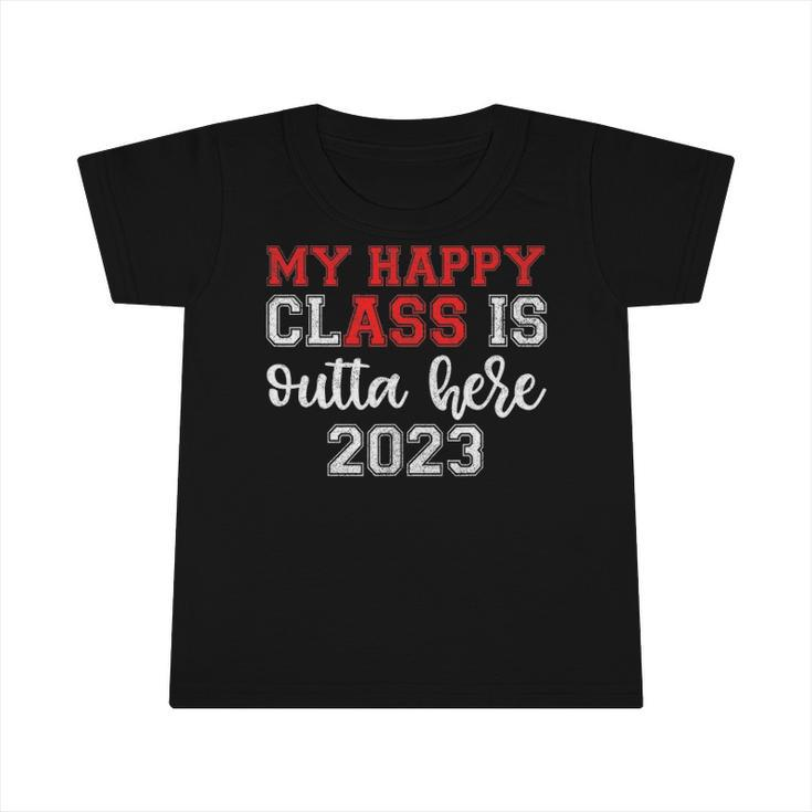 My Happy Class Is Outta Here 2023 S Senior Graduation Infant Tshirt