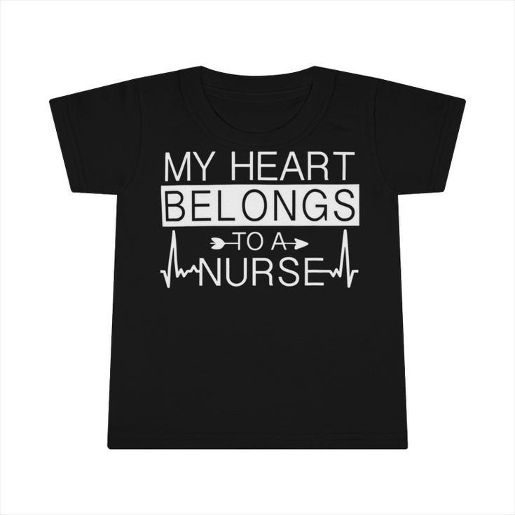 My Heart Belongs To A Nurse I Love My Nurse Valentines Day  253 Trending Shirt Infant Tshirt